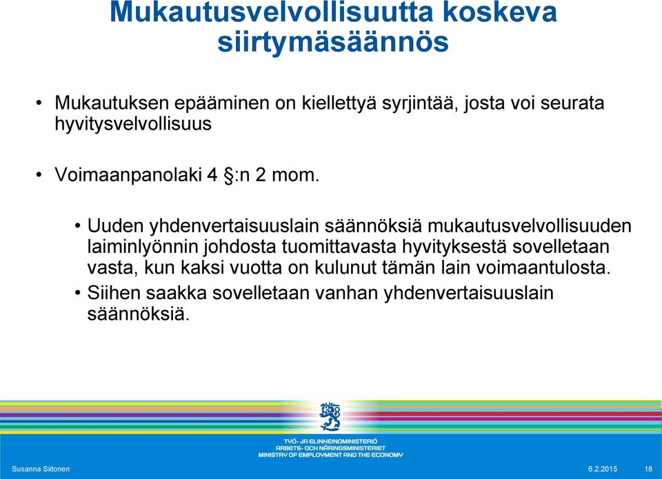 Uuden yhdenvertaisuuslain säännöksiä mukautusvelvollisuuden laiminlyönnin johdosta tuomittavasta hyvityksestä