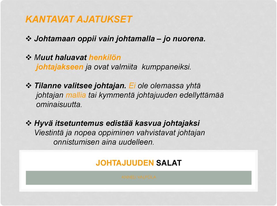 v Tilanne valitsee johtajan.