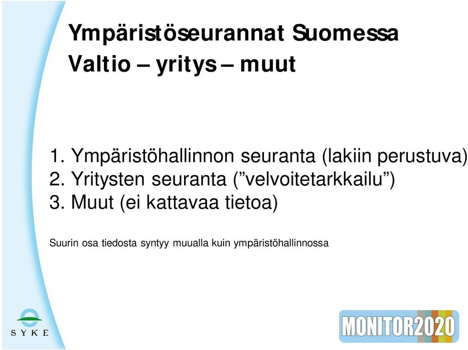 Yritysten seuranta ( velvoitetarkkailu ) 3.