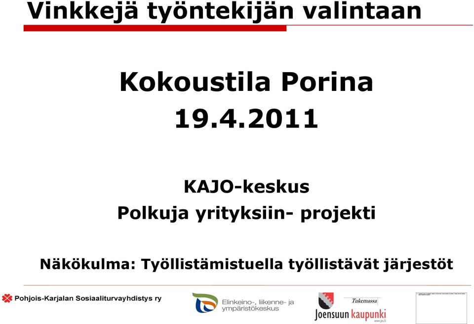 2011 KAJO-keskus Polkuja yrityksiin-