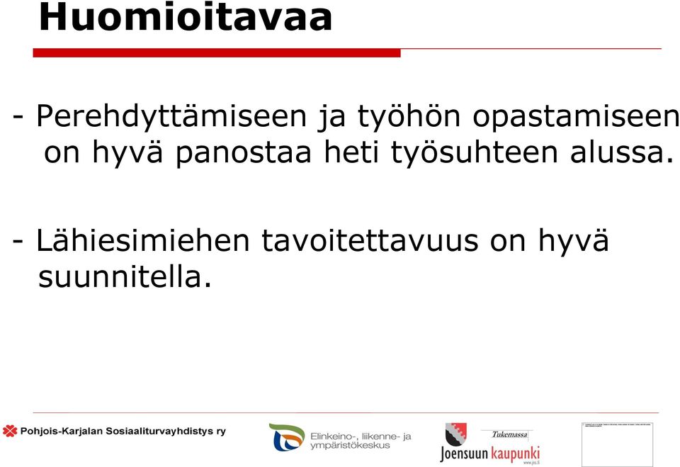 heti työsuhteen alussa.