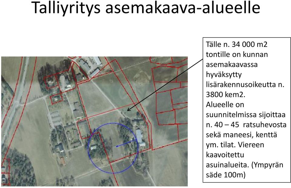 lisärakennusoikeutta n. 3800 kem2.