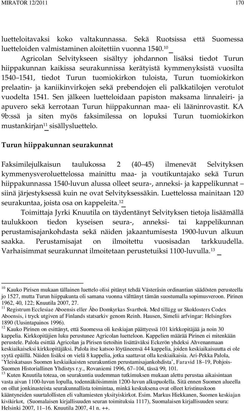 tuomiokirkon prelaatin- ja kaniikinvirkojen sekä prebendojen eli palkkatilojen verotulot vuodelta 1541.