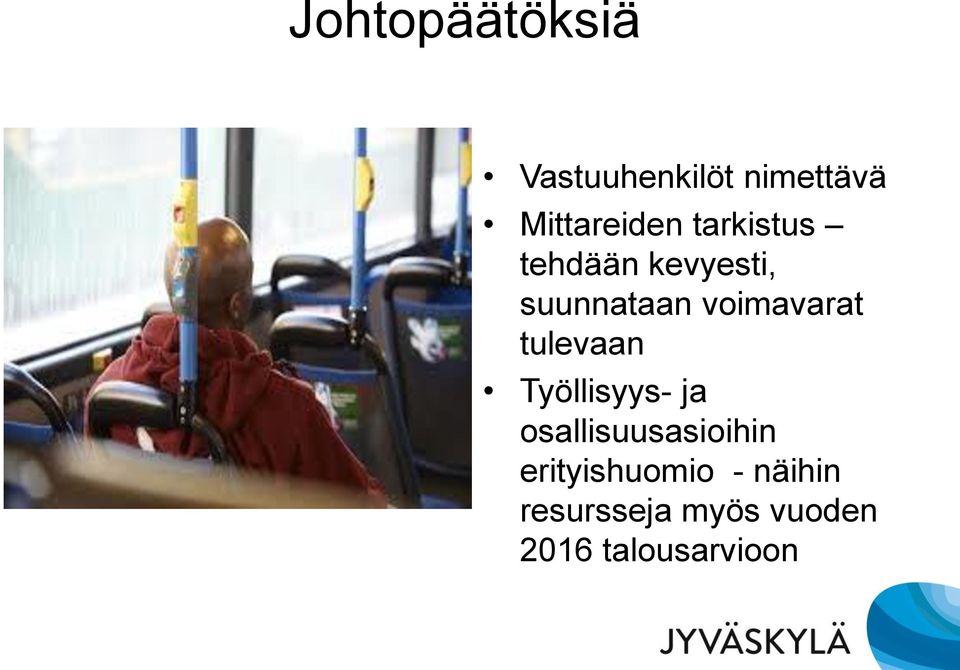 tulevaan Työllisyys- ja osallisuusasioihin