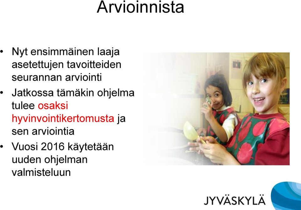 ohjelma tulee osaksi hyvinvointikertomusta ja sen