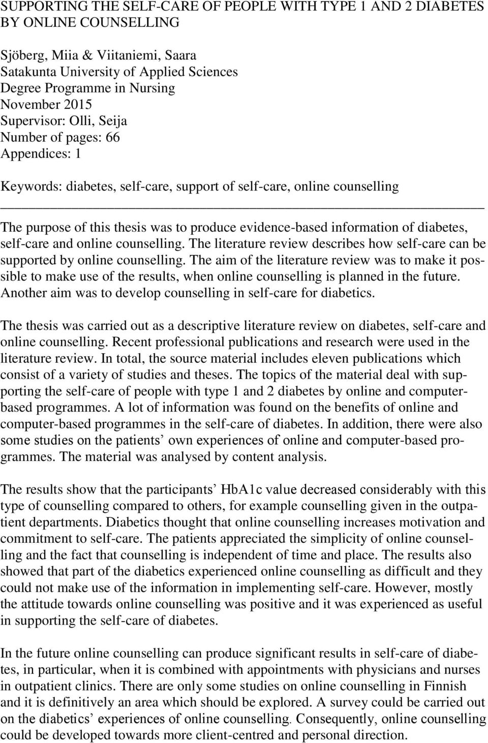 information of diabetes, self-care and online counselling. The literature review describes how self-care can be supported by online counselling.