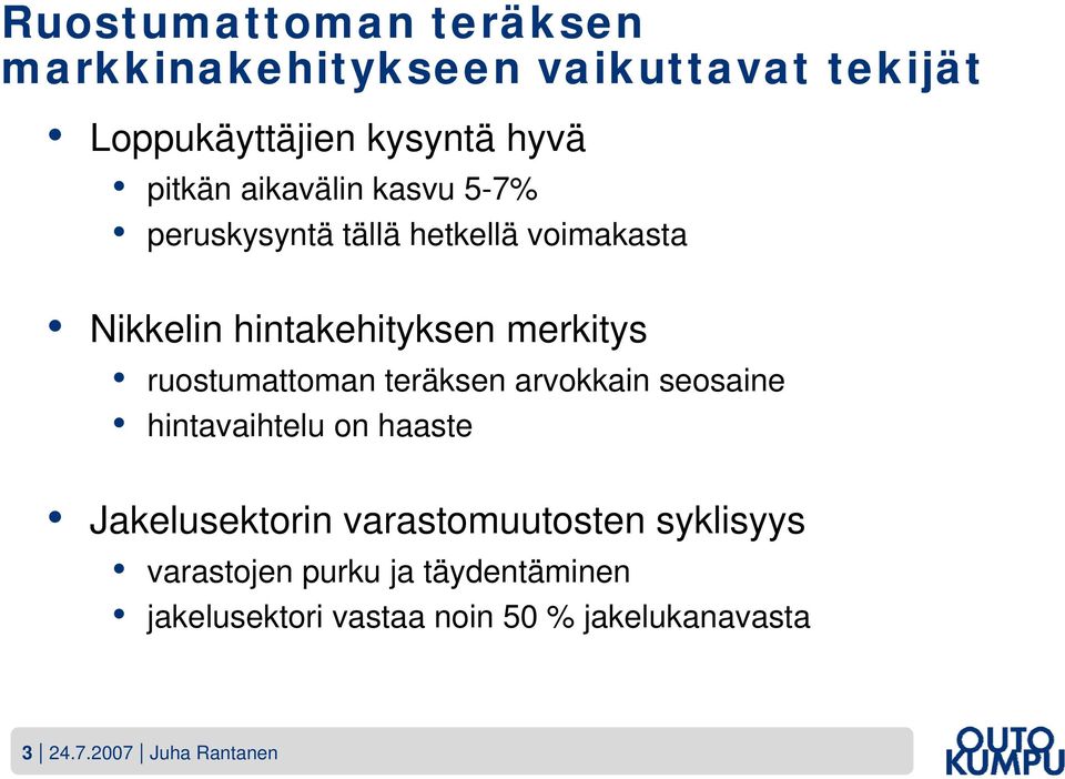 ruostumattoman teräksen arvokkain seosaine hintavaihtelu on haaste Jakelusektorin varastomuutosten