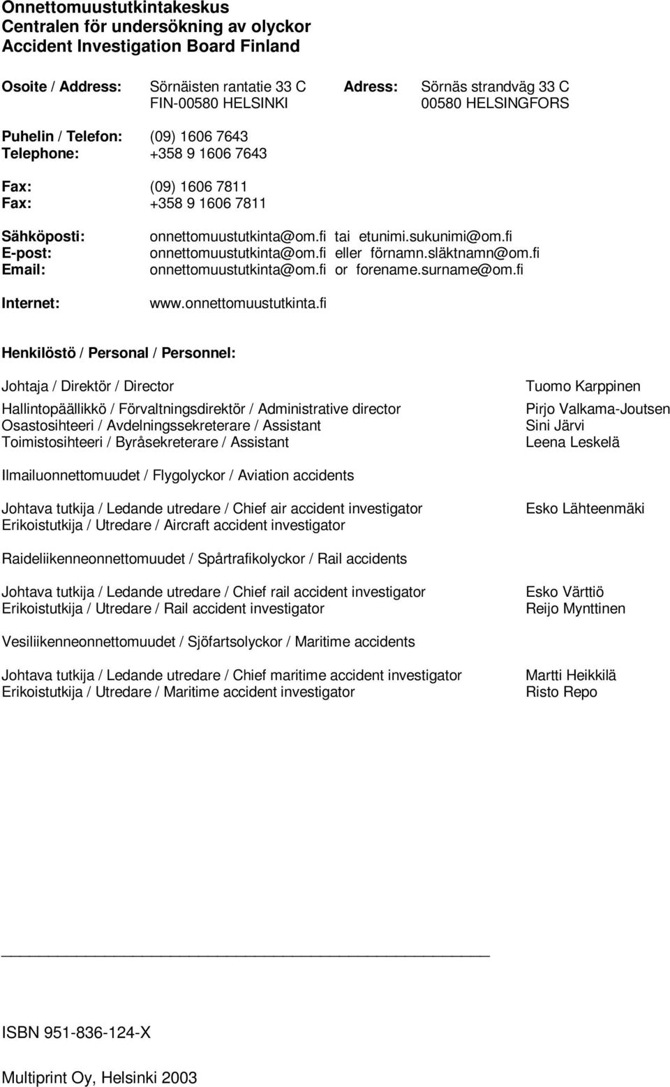 sukunimi@om.fi onnettomuustutkinta@