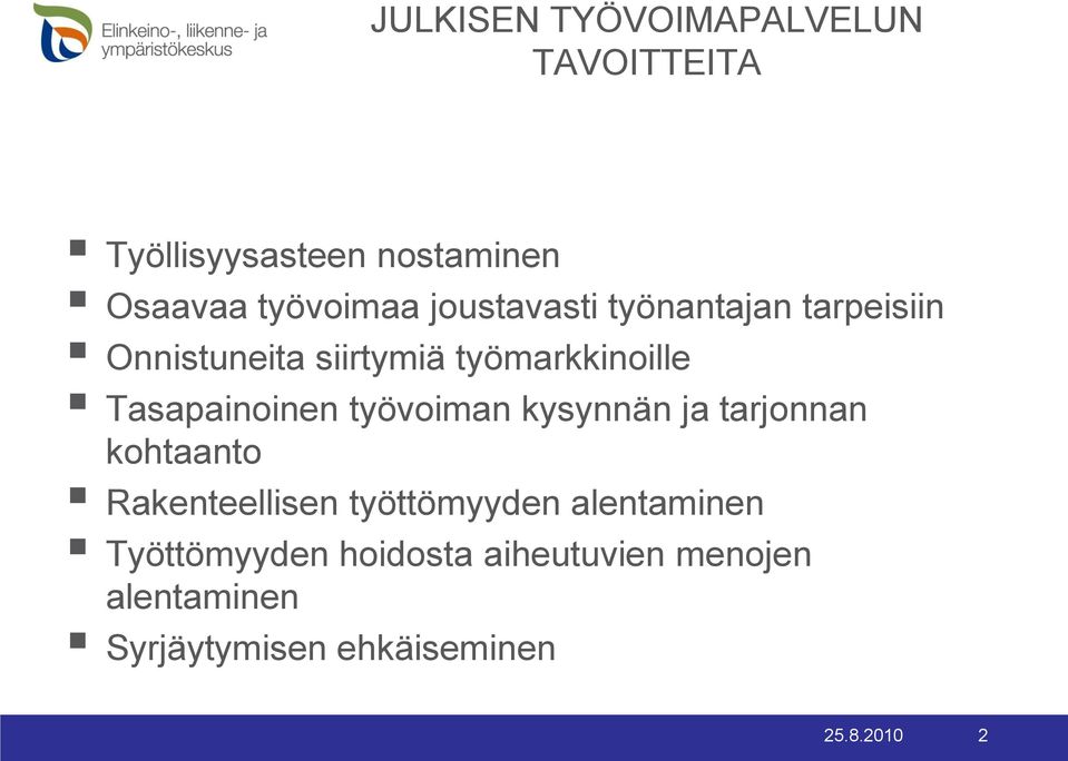 Tasapainoinen työvoiman kysynnän ja tarjonnan kohtaanto Rakenteellisen työttömyyden