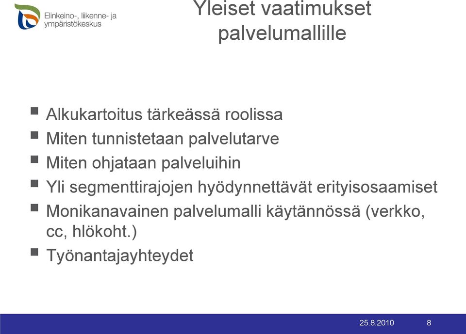 segmenttirajojen hyödynnettävät erityisosaamiset Monikanavainen