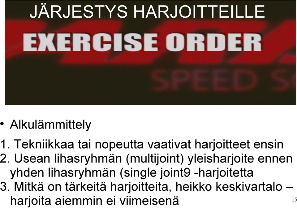 Usean lihasryhmän (multijoint) yleisharjoite ennen yhden lihasryhmän