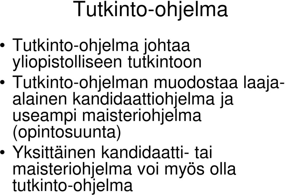 kandidaattiohjelma ja useampi maisteriohjelma (opintosuunta)