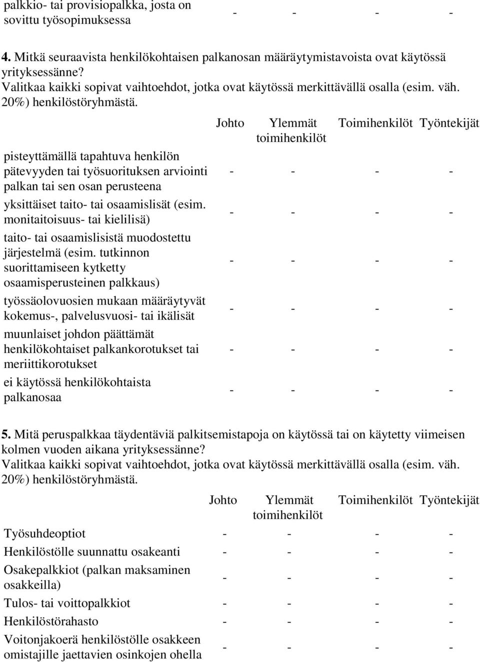 monitaitoisuus- tai kielilisä) taito- tai osaamislisistä muodostettu järjestelmä (esim.