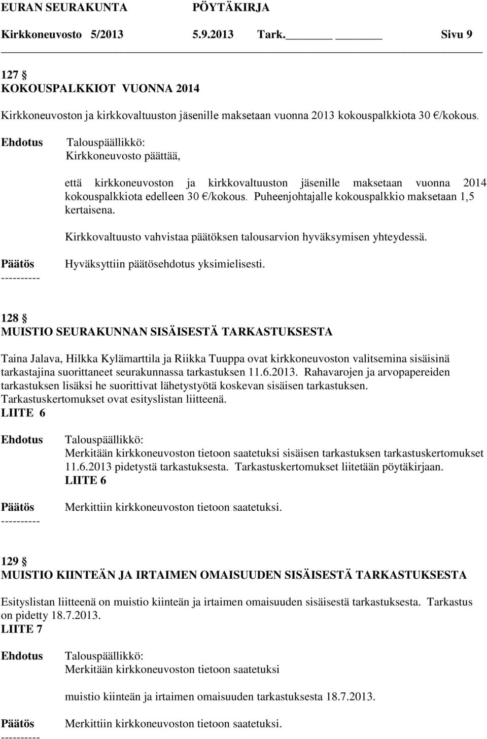 Kirkkovaltuusto vahvistaa päätöksen talousarvion hyväksymisen yhteydessä.