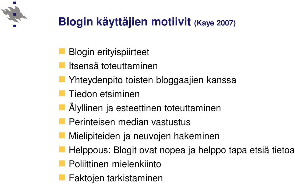 toteuttaminen Perinteisen median vastustus Mielipiteiden ja neuvojen hakeminen