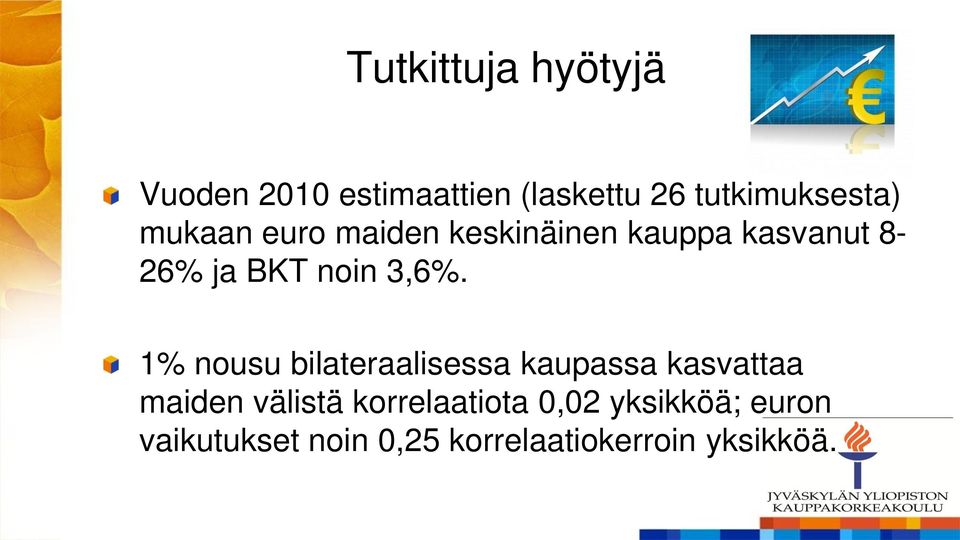 1% nousu bilateraalisessa kaupassa kasvattaa maiden välistä