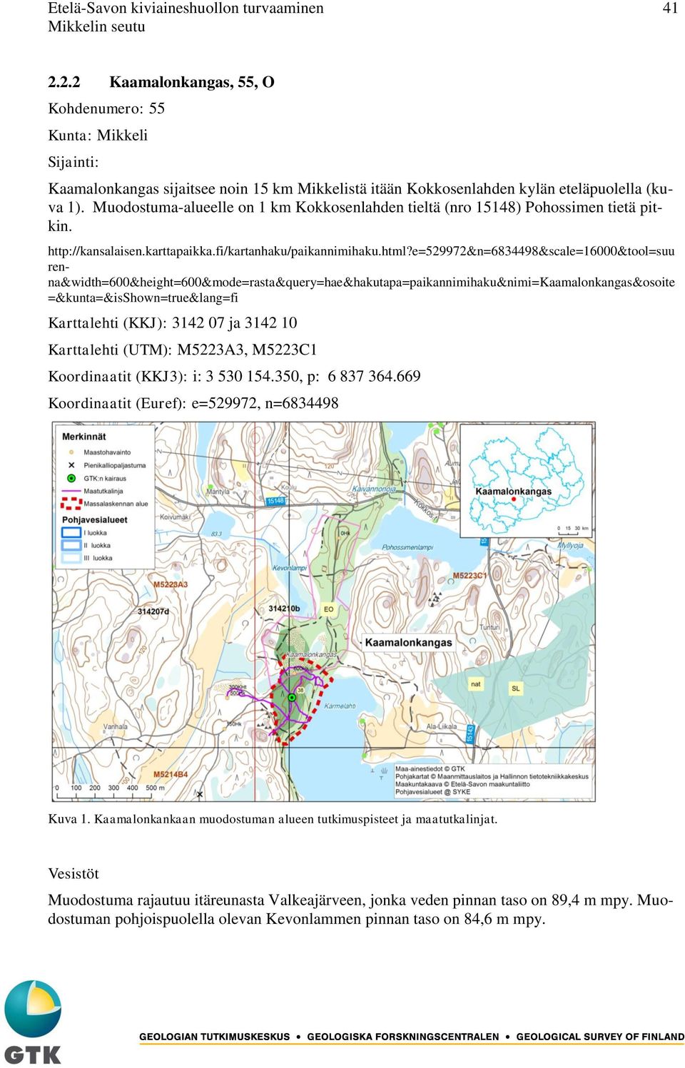 Muodostuma-alueelle on 1 km Kokkosenlahden tieltä (nro 15148) Pohossimen tietä pitkin. http://kansalaisen.karttapaikka.fi/kartanhaku/paikannimihaku.html?