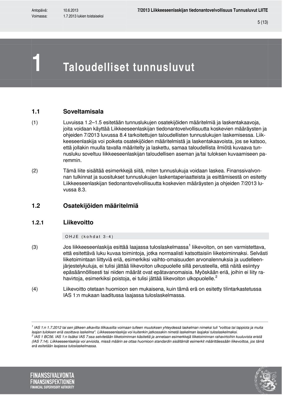 4 tarkoitettujen taloudellisten tunnuslukujen laskemisessa.