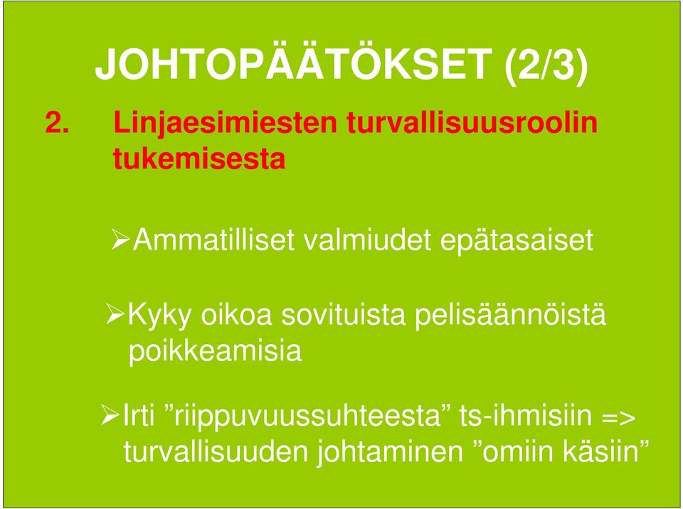 Ammatilliset valmiudet epätasaiset Kyky oikoa sovituista