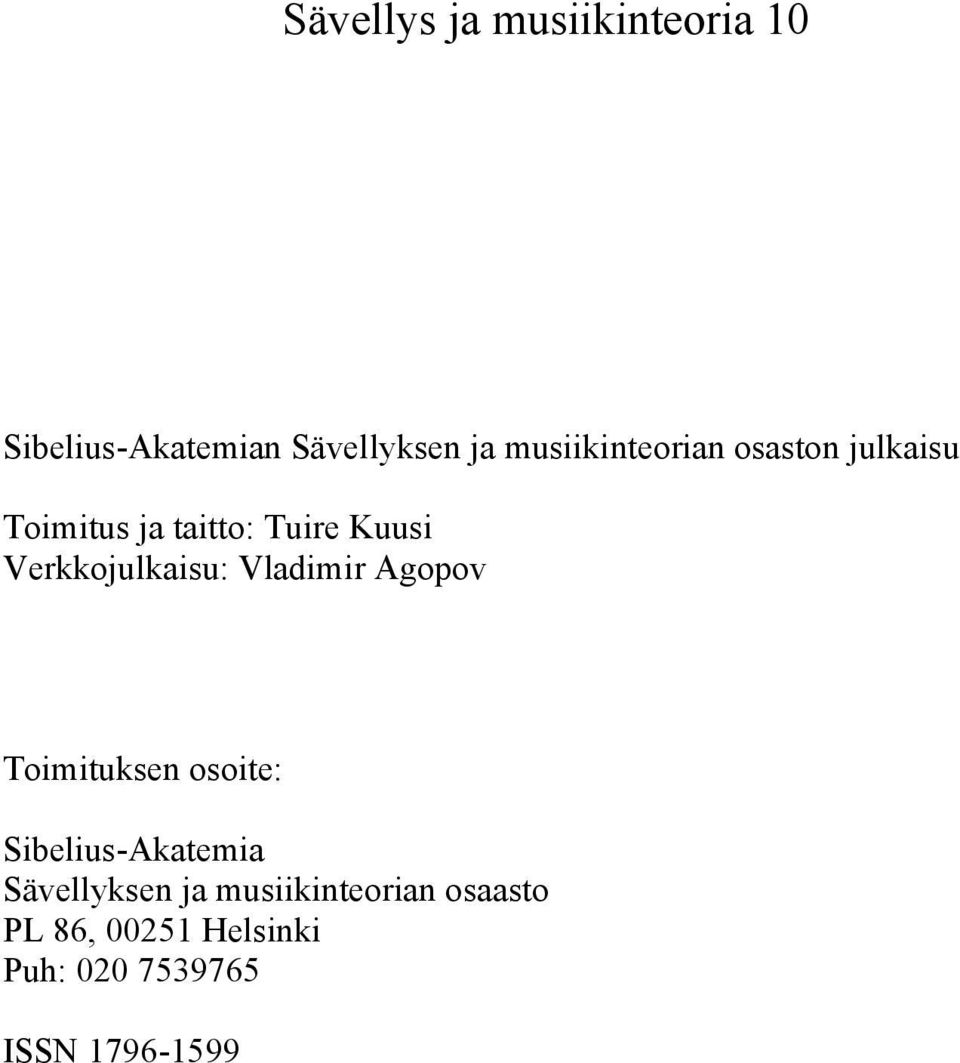 Verkkojulkaisu: Vladimir Agopov Toimituksen osoite: Sibelius-Akatemia