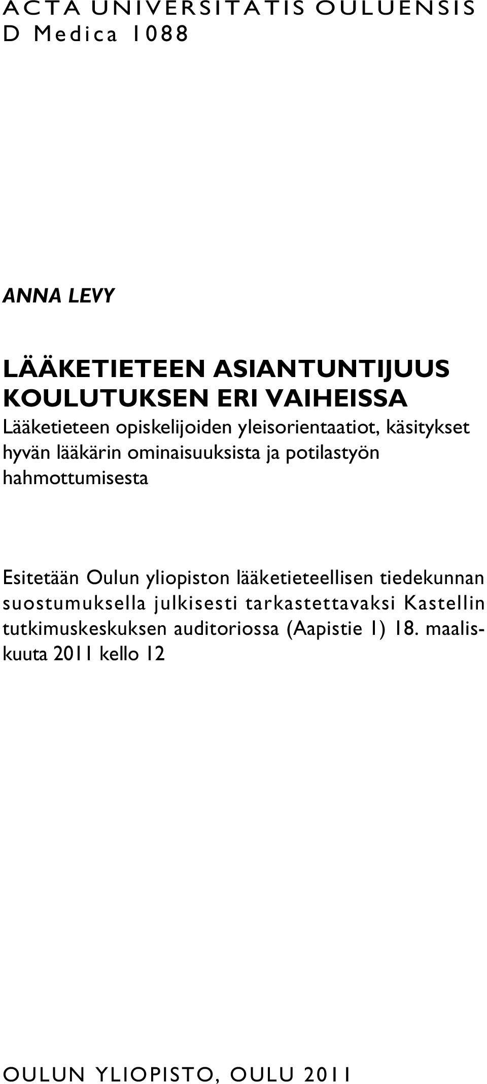 hahmottumisesta Esitetään Oulun yliopiston lääketieteellisen tiedekunnan suostumuksella julkisesti