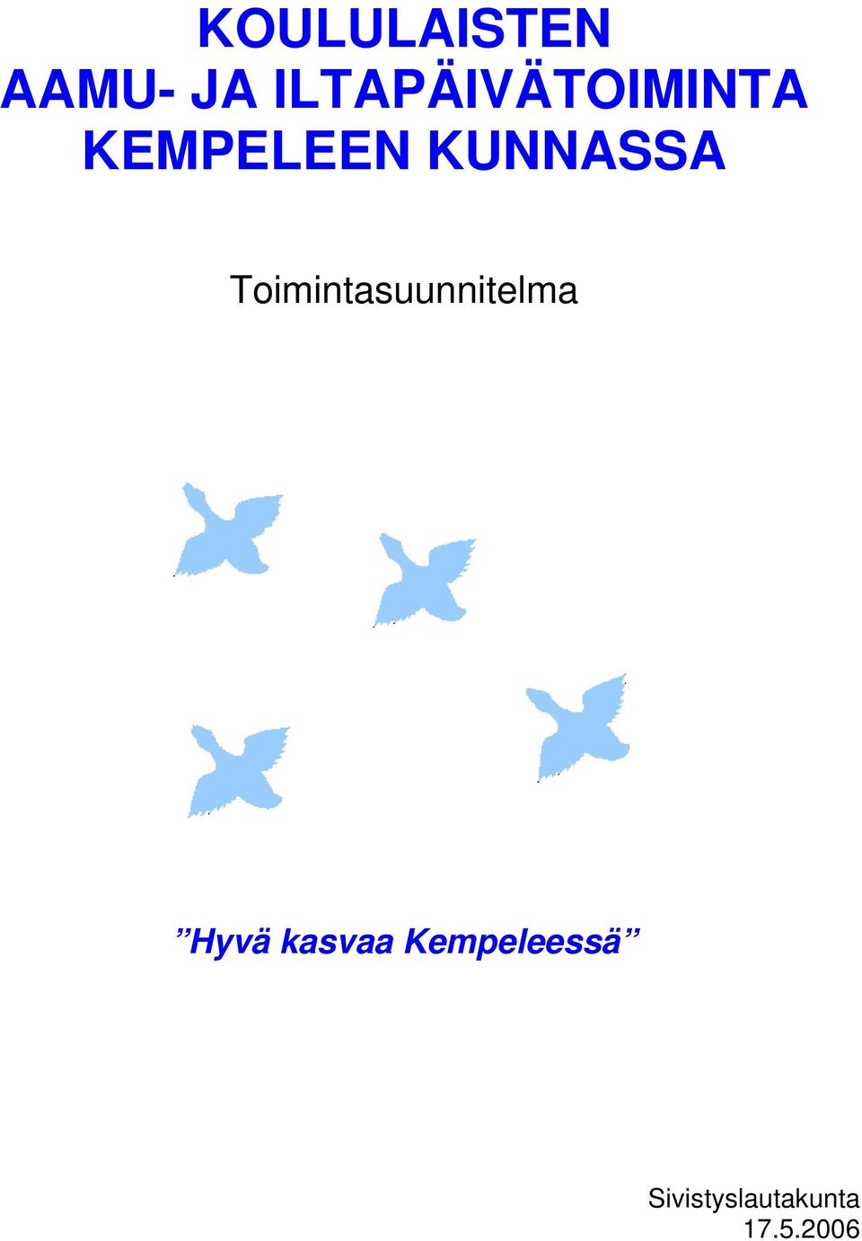 KUNNASSA Toimintasuunnitelma Hyvä