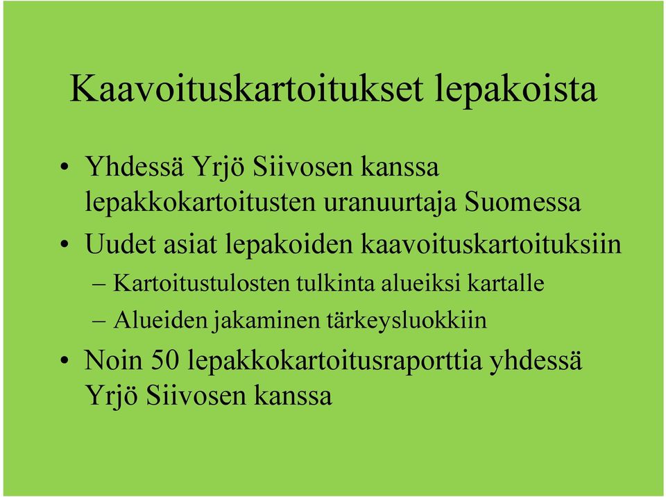 kaavoituskartoituksiin Kartoitustulosten tulkinta alueiksi kartalle