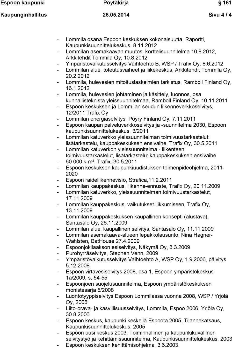 1.2012 - Lommila, hulevesien johtaminen ja käsittely, luonnos, osa kunnallisteknistä yleissuunnitelmaa, Ramboll Finland Oy, 10.11.