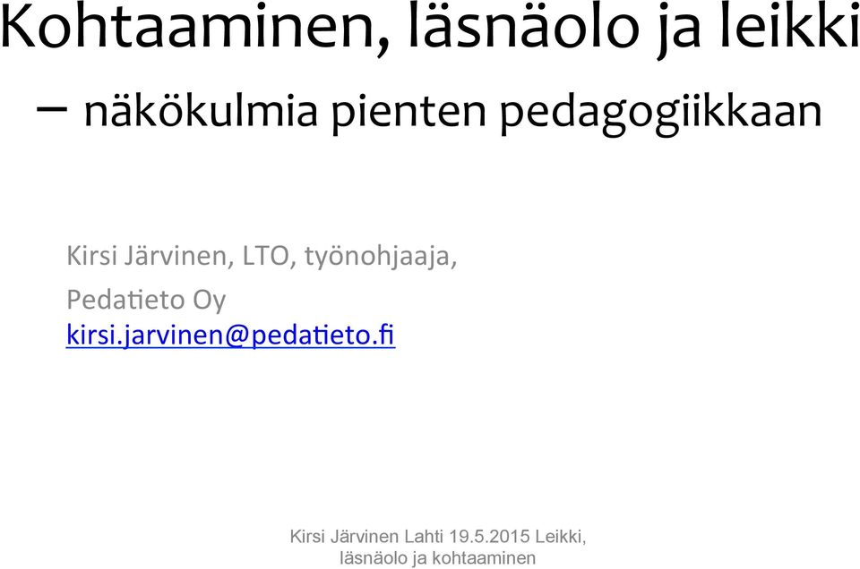 Peda8eto Oy kirsi.jarvinen@peda8eto.