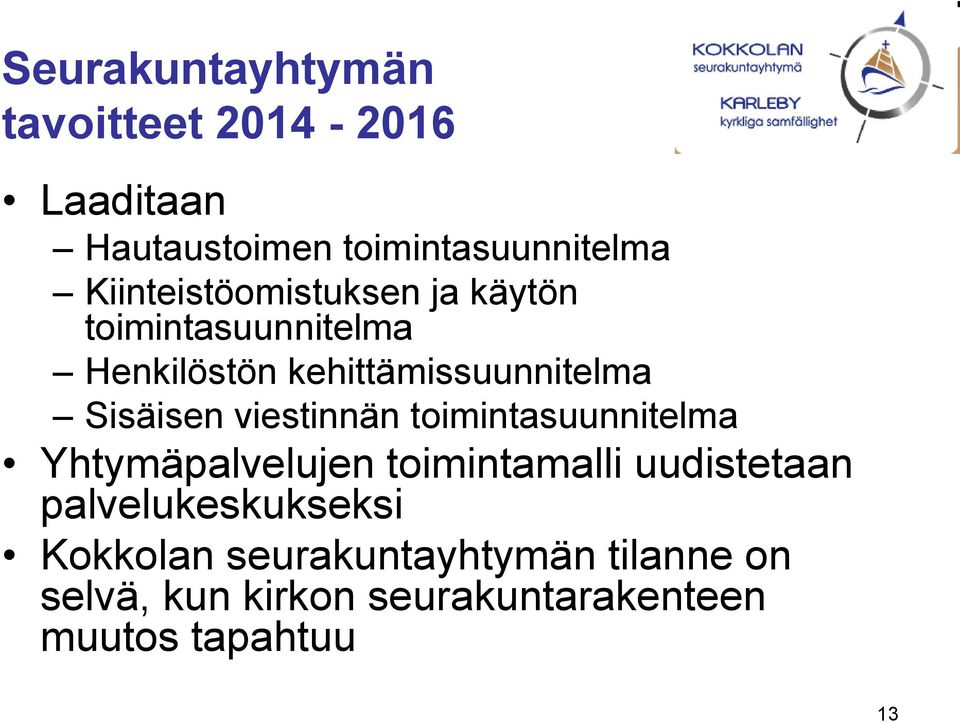 Sisäisen viestinnän toimintasuunnitelma Yhtymäpalvelujen toimintamalli uudistetaan