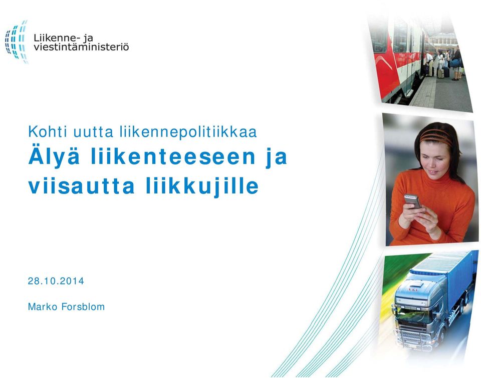 liikenteeseen ja
