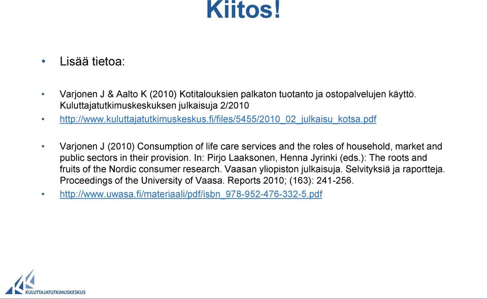 pdf Varjonen J (2010) Consumption of life care services and the roles of household, market and public sectors in their provision.