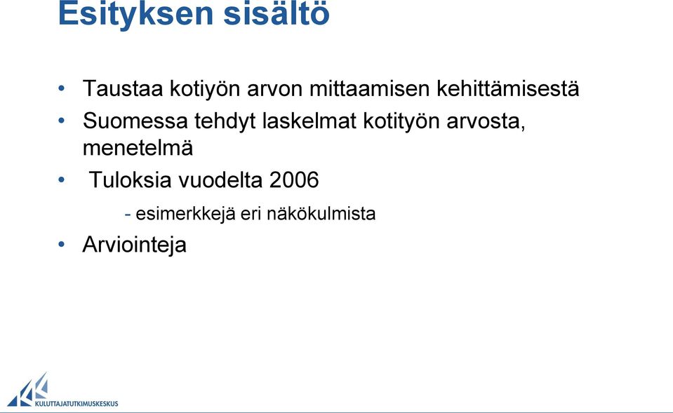 laskelmat kotityön arvosta, menetelmä Tuloksia