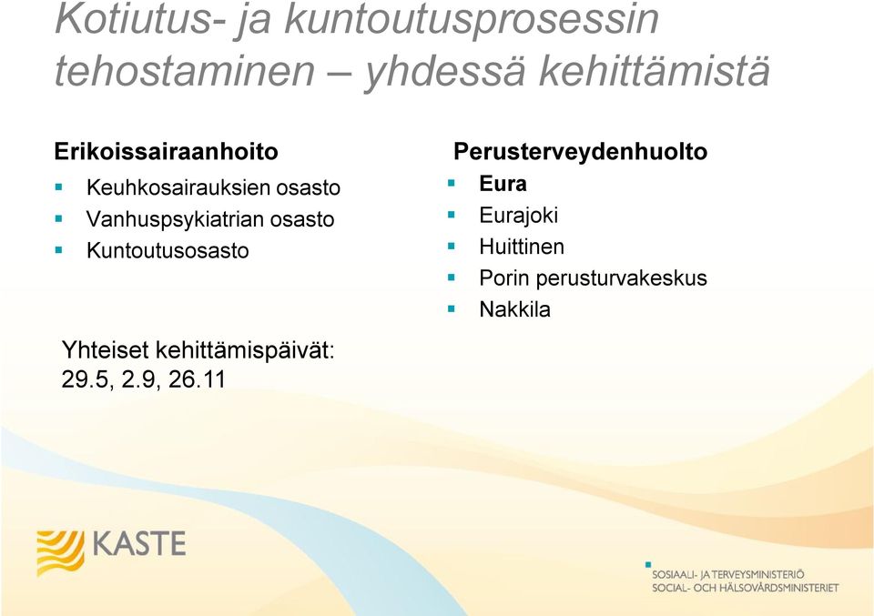 osasto Kuntoutusosasto Perusterveydenhuolto Eura Eurajoki Huittinen