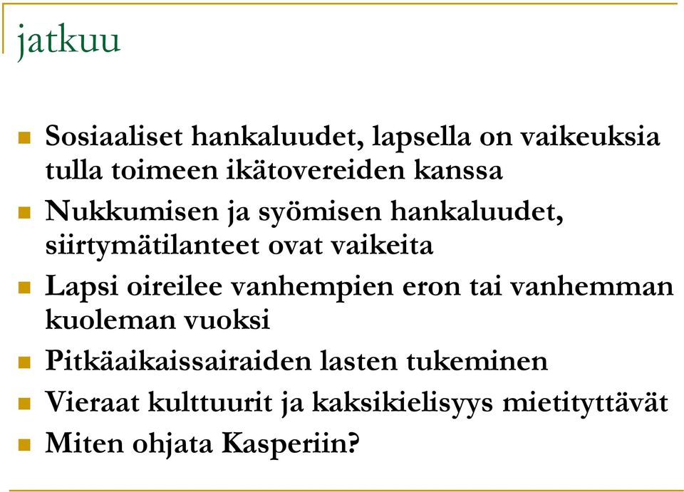 oireilee vanhempien eron tai vanhemman kuoleman vuoksi Pitkäaikaissairaiden lasten