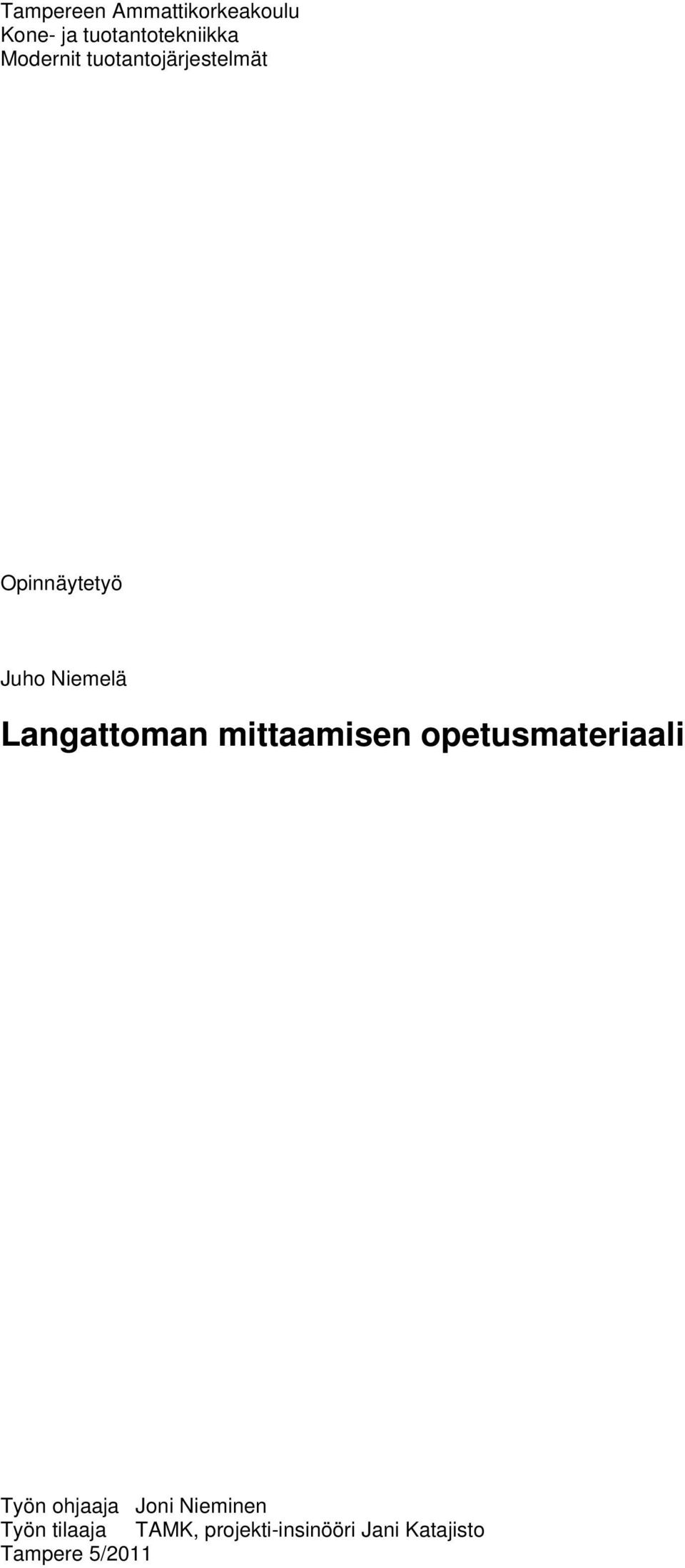 Langattoman mittaamisen opetusmateriaali Työn ohjaaja Joni