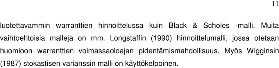 Longstaffin (1990) hinnoittelumalli, jossa otetaan huomioon warranttien