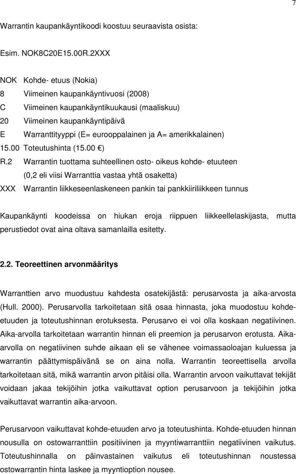 amerikkalainen) 15.00 Toteutushinta (15.00 ) R.