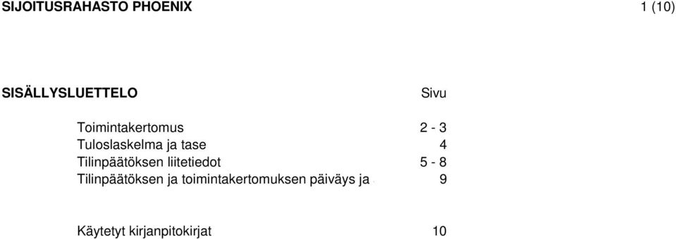 Tilinpäätöksen liitetiedot 5-8 Tilinpäätöksen ja