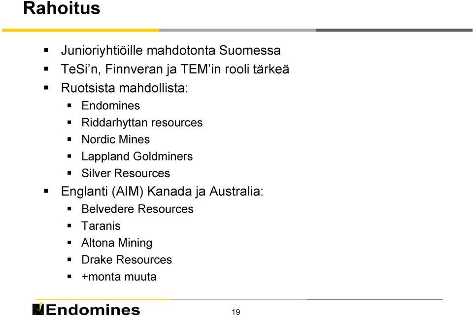 Mines Lappland Goldminers Silver Resources Englanti (AIM) Kanada ja