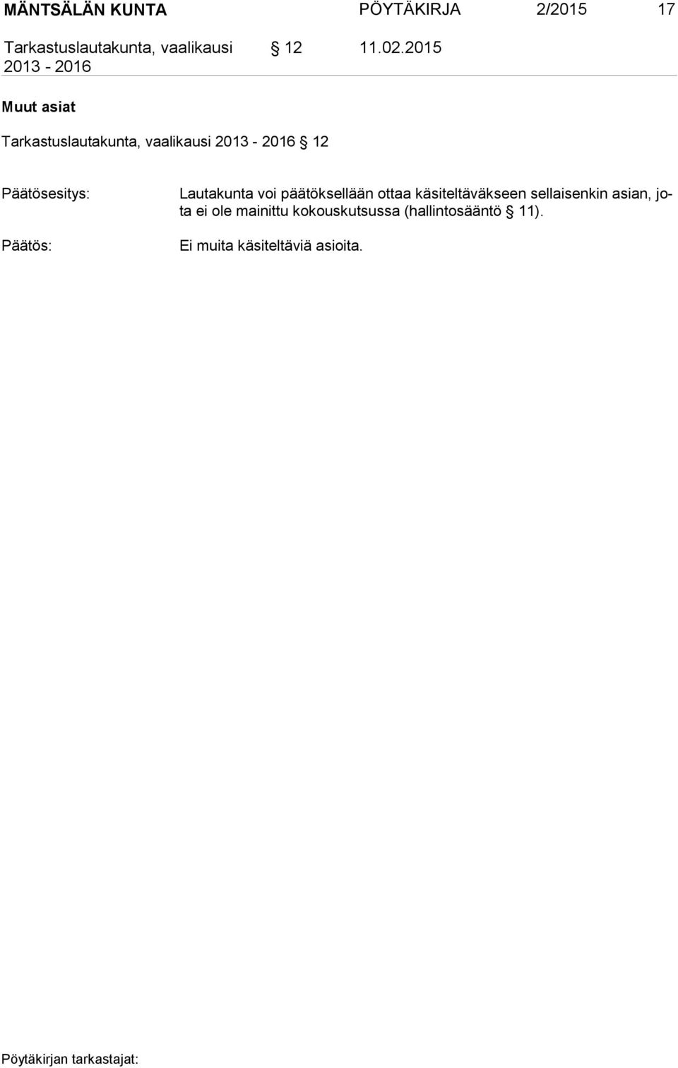 käsiteltäväkseen sellaisenkin asian, jota ei ole