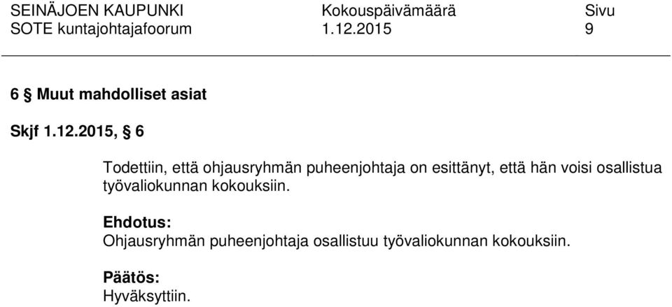 osallistua työvaliokunnan kokouksiin.