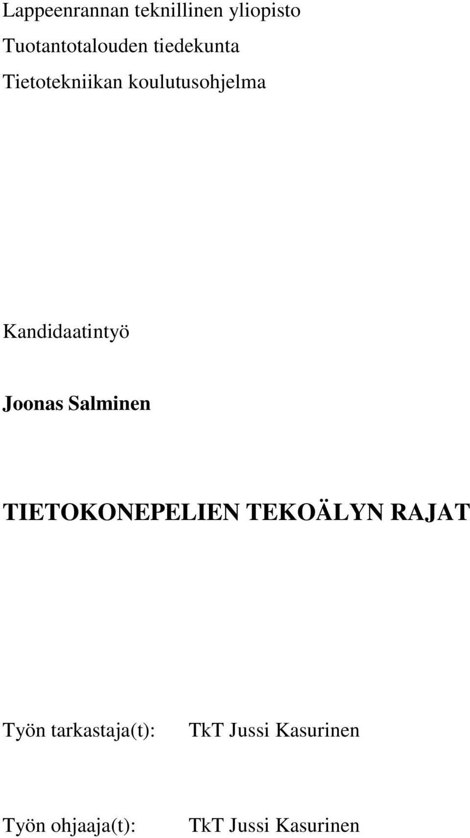 Joonas Salminen TIETOKONEPELIEN TEKOÄLYN RAJAT Työn
