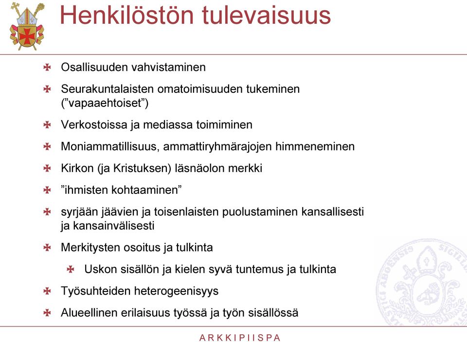 kohtaaminen syrjään jäävien ja toisenlaisten puolustaminen kansallisesti ja kansainvälisesti Merkitysten osoitus ja tulkinta