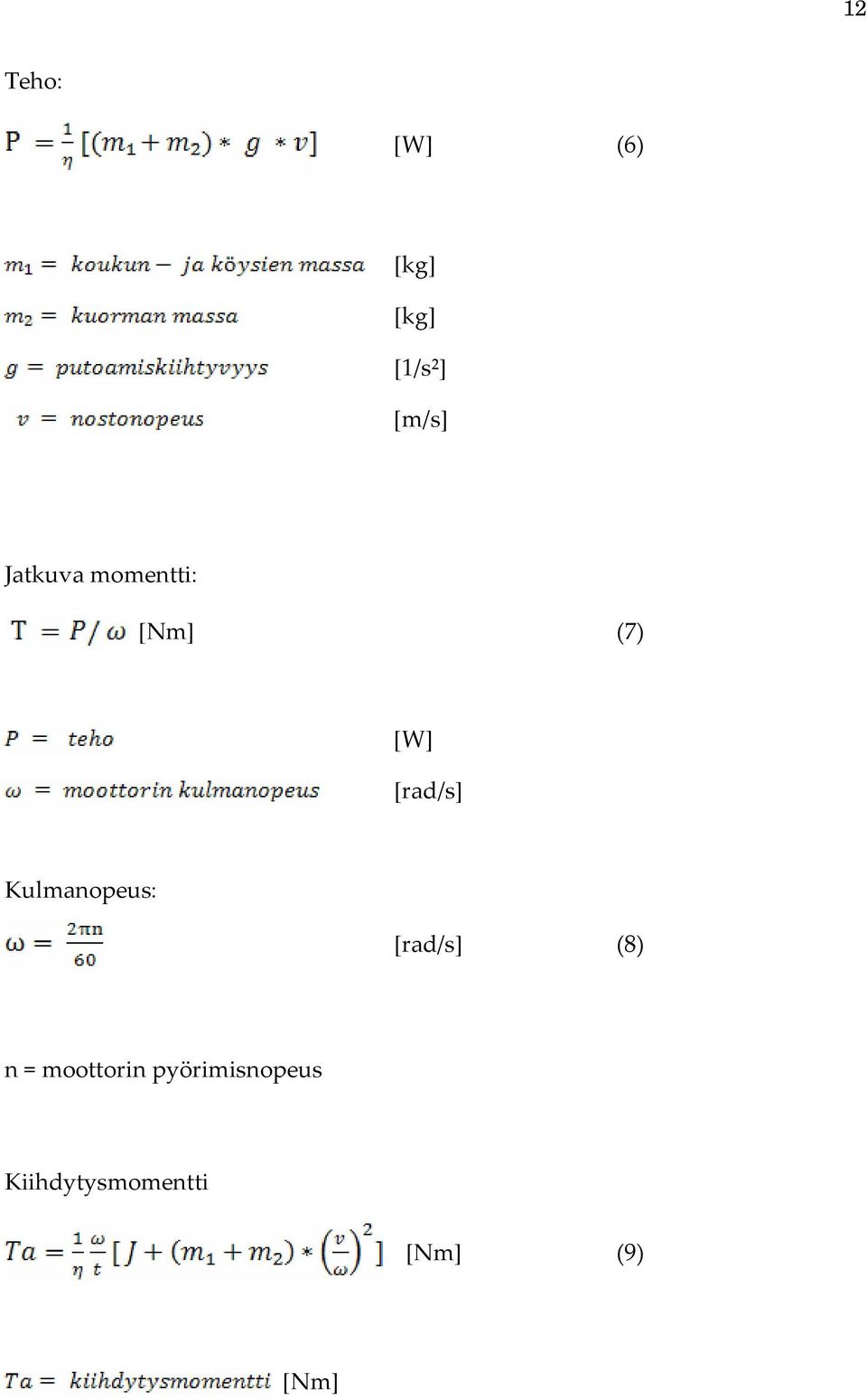 Kulmanopeus: [rad/s] (8) n = moottorin