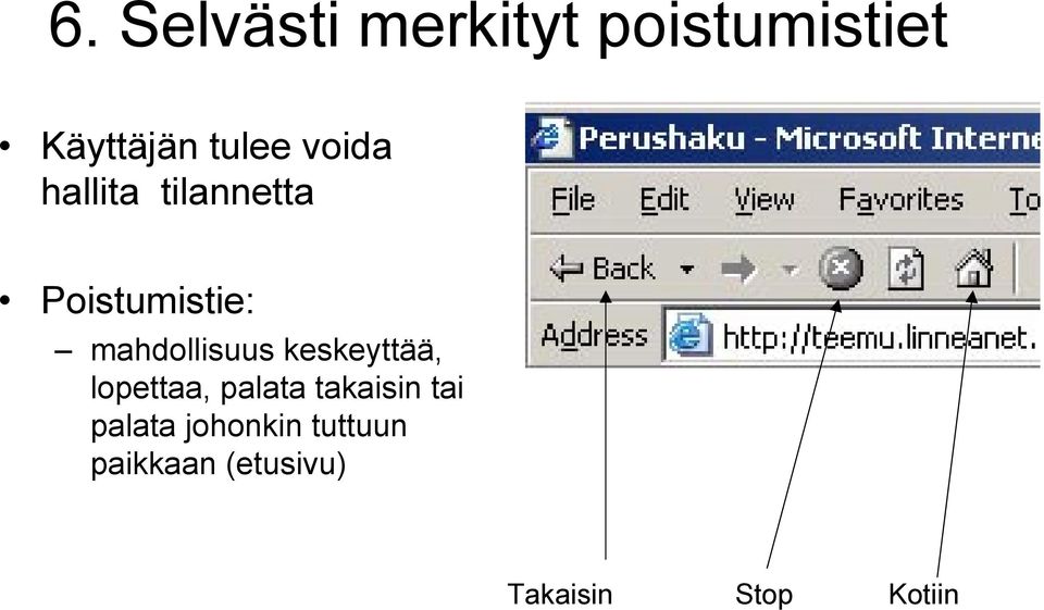 keskeyttää, lopettaa, palata takaisin tai palata