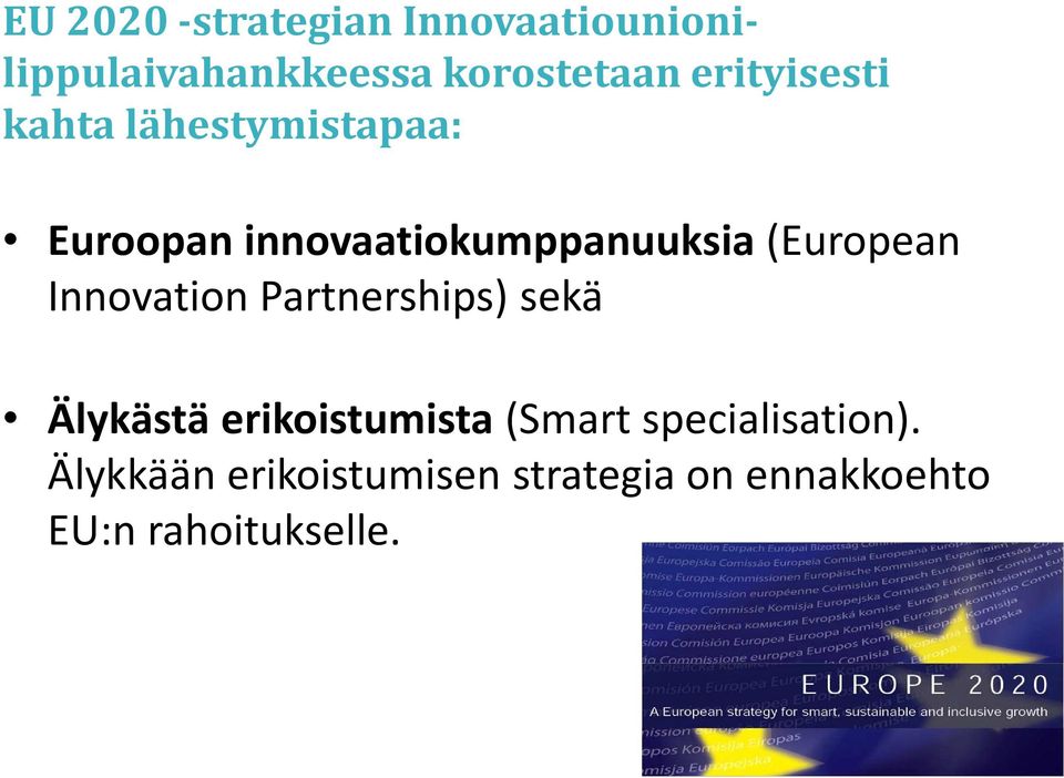 innovaatiokumppanuuksia(european Innovation Partnerships) sekä Älykästä
