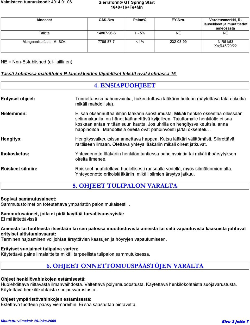 Tässä kohdassa mainittujen R-lausekkeiden täydelliset tekstit ovat kohdassa 16 4.