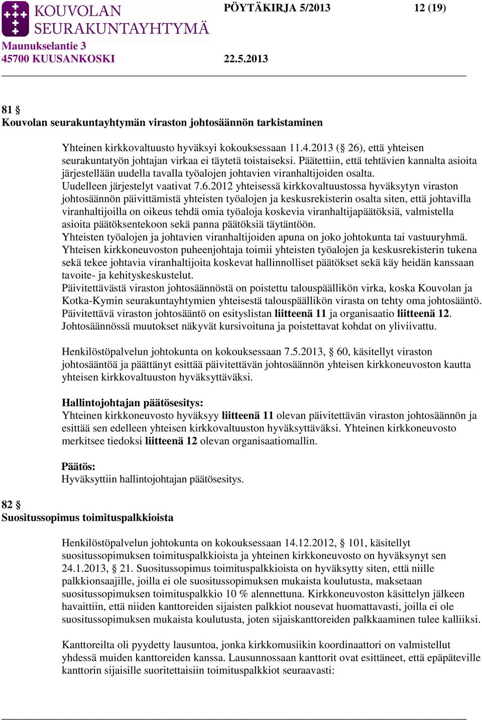 Uudelleen järjestelyt vaativat 7.6.
