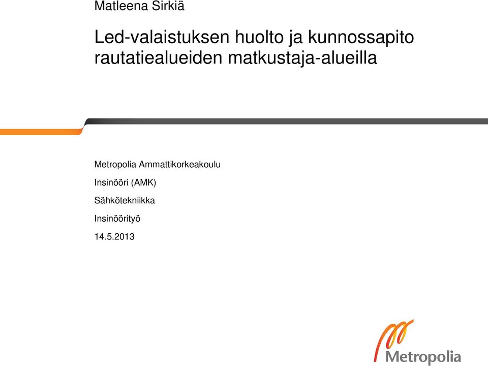 matkustaja-alueilla Metropolia
